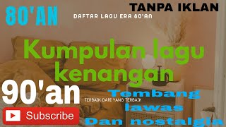 Download lagu TANPA IKLAN || Full Album Nostalgia Tembang Kenangan 80an - 90an | Koleksi Terpopuler mp3 Download lagu TANPA IKLAN || Full Album Nostalgia Tembang Kenangan 80an - 90an | Koleksi Terpopuler mp3