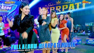 Download lagu ⭕ FULL ALBUM  MERRPATI MUSIK  PEMUDA ERWE PITU KALUWAN BOLOH TOROH GROBOGAN 2025 mp3
