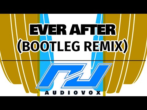 Ever After   Bootleg Remix