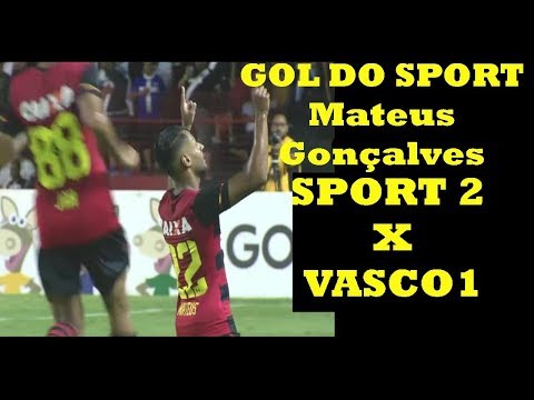 Gol do Sport -  Mateus Gonçalves - Sport 2 x 1 Vasco Brasileirão 2018