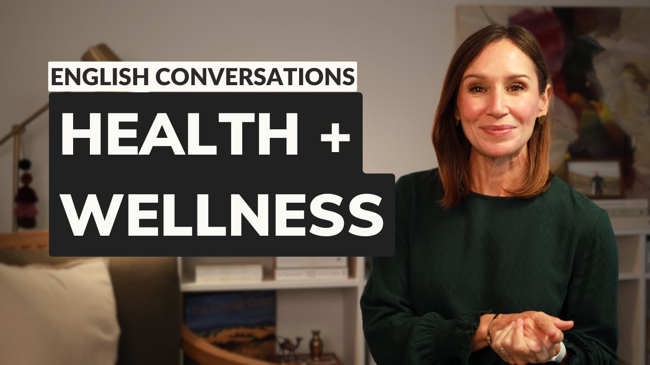 English Conversations on Health and Wellness | Vocabulary for Modern Health Topics