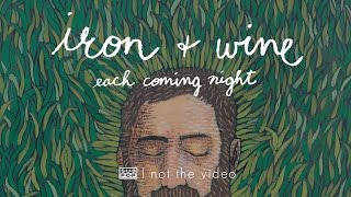 Iron and Wine - Each Coming Night