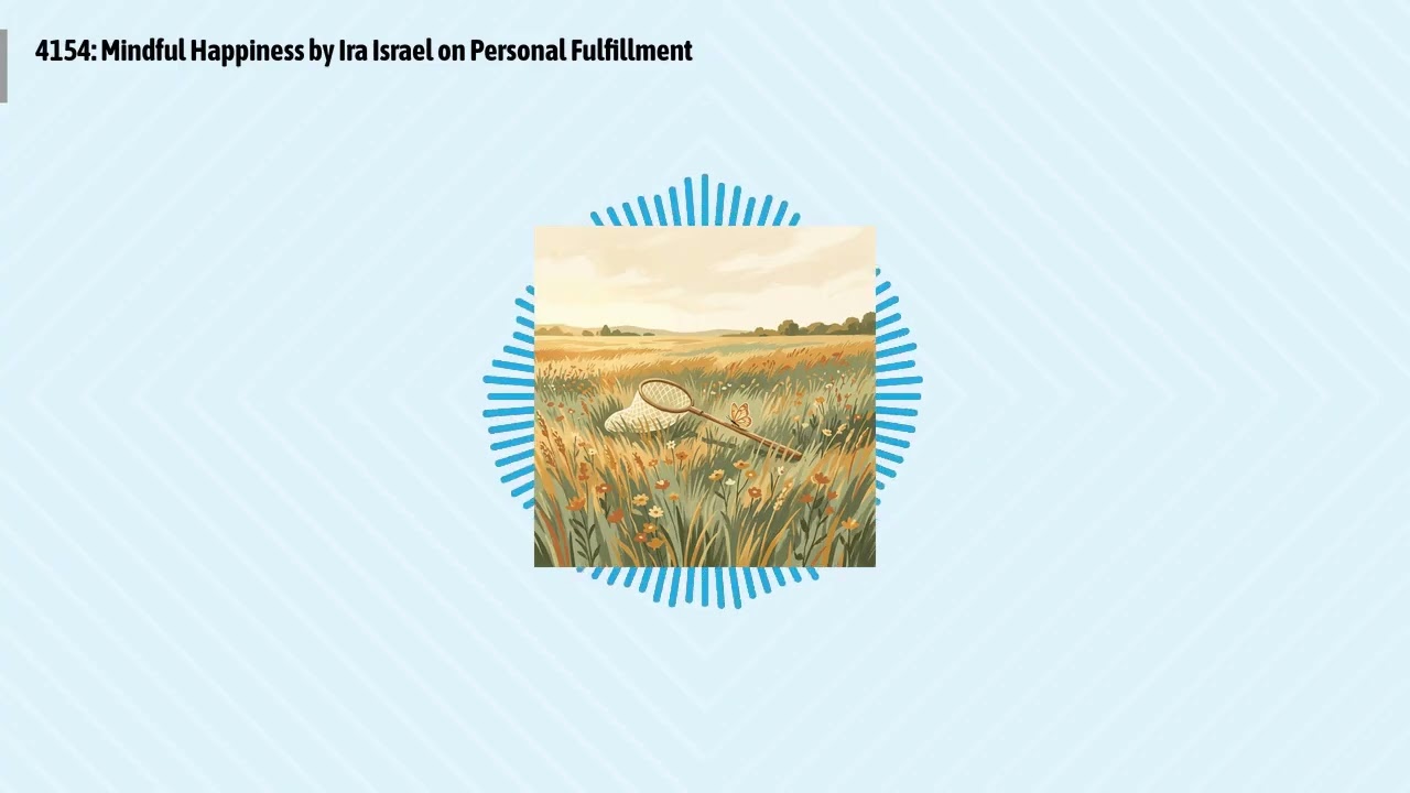 4154: Mindful Happiness by Ira Israel on Personal Fulfillment | Optimal Living Daily: Healthy...
