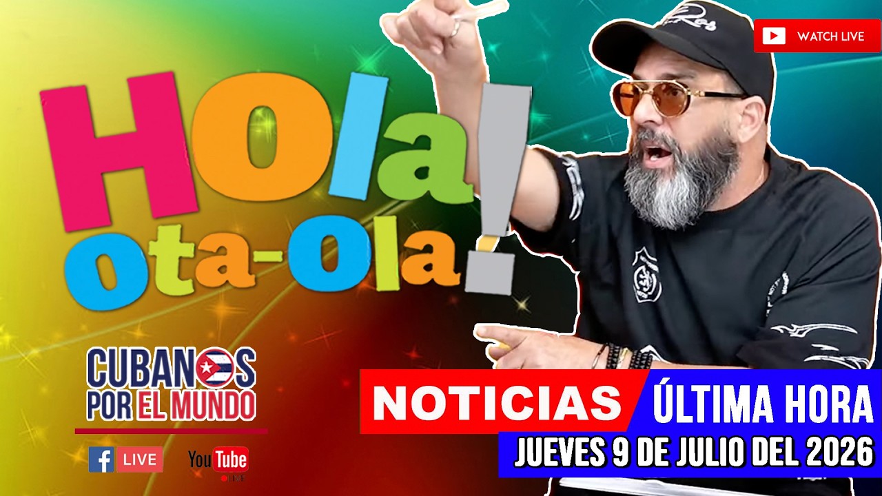 Alex Otaola en vivo, noticias de Cuba - Hola! Ota-Ola (jueves 9 de julio del 2026)