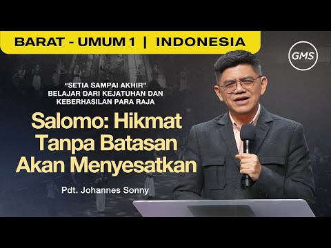 Salomo: Hikmat Tanpa Batasan Akan Menyesatkan - Pdt. Johannes Sonny (GMS Church)