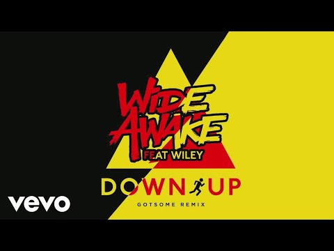 WiDE AWAKE - Down Up (GotSome Remix) [Audio] ft. Wiley