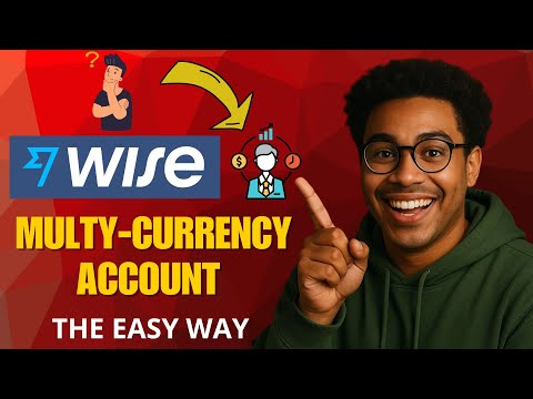 How to Set Up a Wise Multi-Currency Account in 2025 (Step-by-Step Guide!)