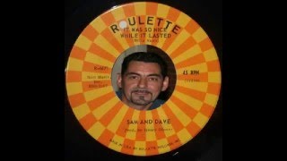 Sam And Dave - It was so nice while it lasted - Roulette 4671