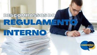 Como resolver descompassos do Regulamento Interno? - Condomínio Informal.