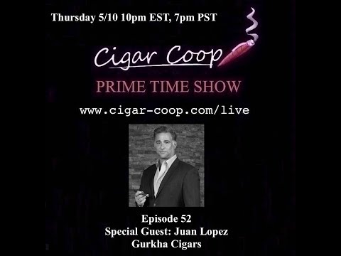Prime Time Episode 52: Juan Lopez, Gurkha Cigars