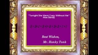 Tonight She Went Crazy Without Me Moe Bandy