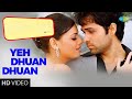 Yeh Dhuan Dhuan Video Song Tumsa Nahi Dekha Emraan Emran Hashmi Songs