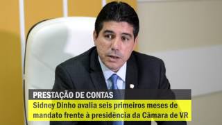 Vídeo: Sidney Dinho presta contas dos 6 primeiros meses de presidência da Câmara de VR