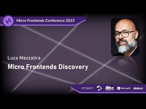 Micro Frontends Conference 2023 - Luca Mezzalira: Micro Frontends Discovery