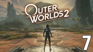 The Outer Worlds 2 Gameplay Walkthrough - New RPG From Obsidian (Part 7)