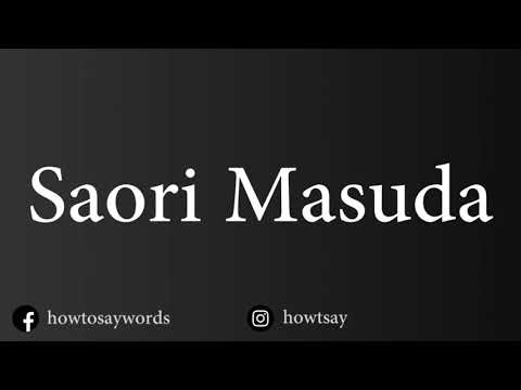 How To Pronounce Saori Masuda