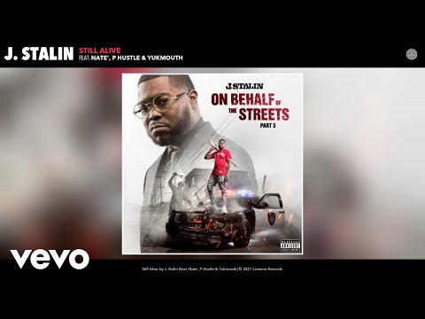 J. Stalin - Still Alive (Audio) ft. Nate', P Hustle, Yukmouth