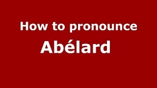 How to pronounce Abélard 