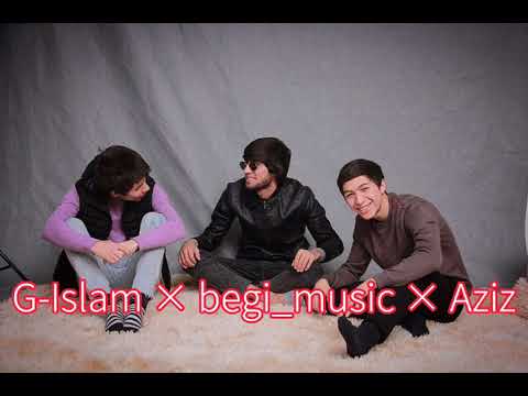 G-Islam × begi_music × Aziz