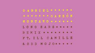 Gabriel Garzón-Montano - "Long Ears Remix (Feat. Ill Camille & Odd Mojo)"