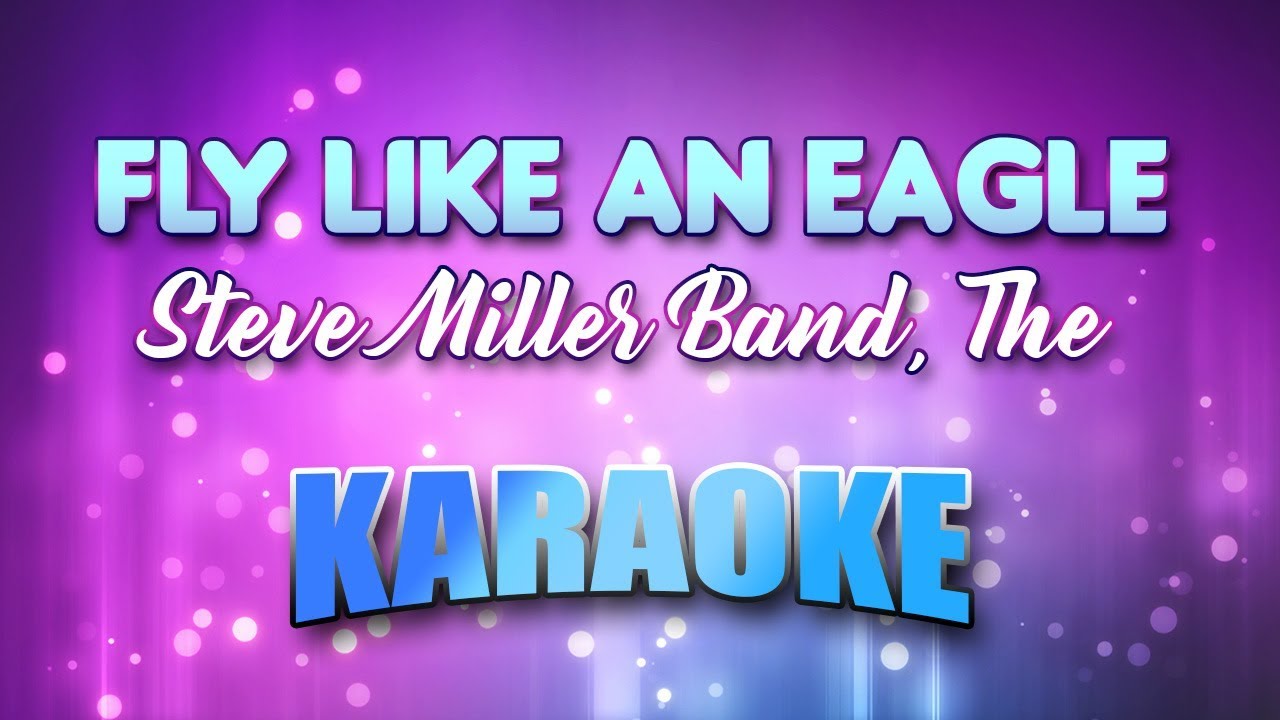 Steve Miller Band, The - Fly Like An Eagle (Karaoke & Lyrics)
