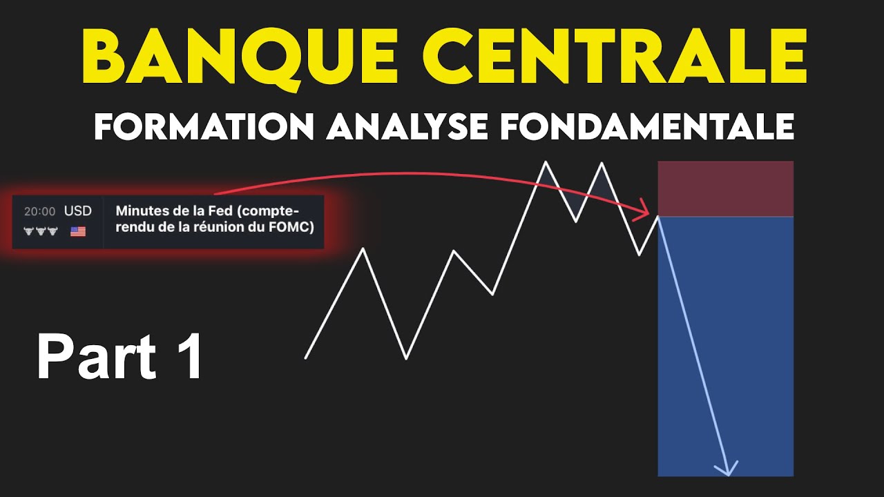 FORMATION TRADING - Banque Centrale (Très important) - Analyse Fondamentale - Part 1