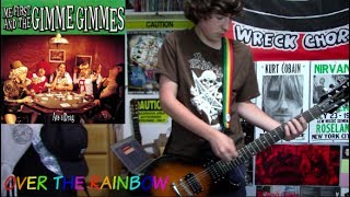 Me First &amp; the Gimme Gimmes - &quot;Over the Rainbow&quot; (Guitar Cover)