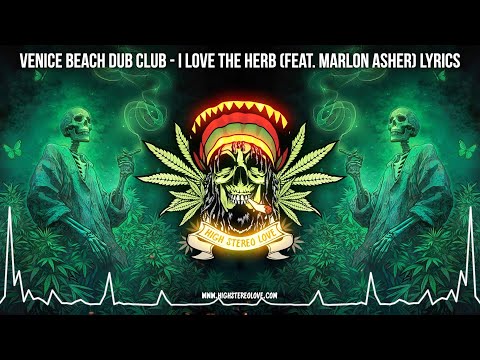 Venice Beach Dub Club - I Love the Herb (Feat. Marlon Asher) 🍁 New Reggae 2025 / Lyric Video