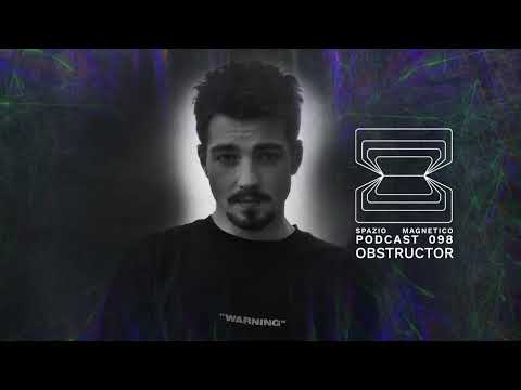 Obstructor - Spazio Magnetico Podcast [098]