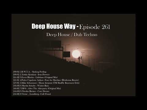 Deep House Way - Episode 261 [Deep House / Dub Techno]