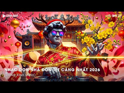 Nhạc Tết 2026 Remix🌸LK Nhạc Xuân 2026 Remix Hay Nhất Nghe Là Thấy Tết - Chào Xuân Bính Ngọ 2026