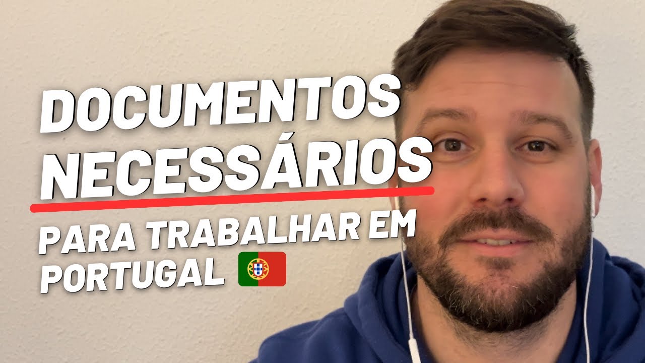 Saiba quais DOCUMENTOS são necessários para trabalhar em Portugal 2024