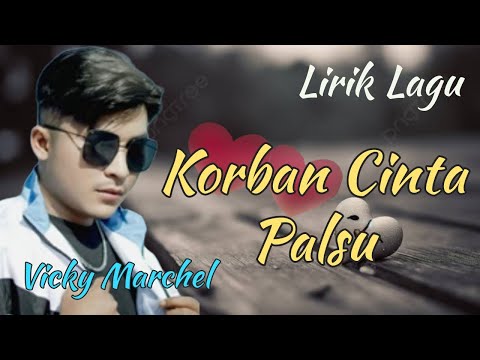 Lirik Lagu Korban Cinta Palsu - Vicky Marchel