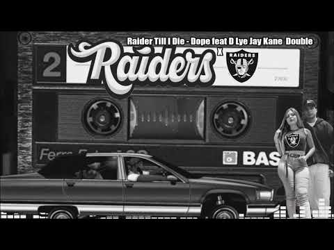 Raider Till I Die - Dope feat D Lye Jay Kane  Double