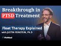 Float Therapy for PTSD: Breakthrough Treatment with Dr. Justin Feinstein