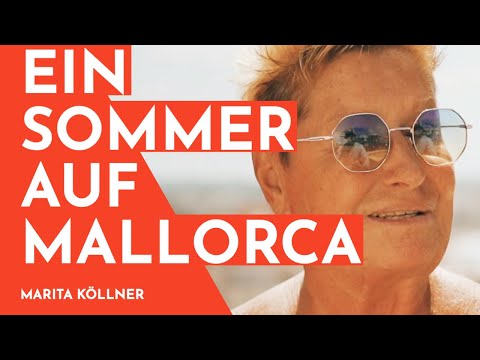 EIN SOMMER AUF MALLORCA - SO LEBT MARITA KÖLLNER AUF DER SONNENINSEL
