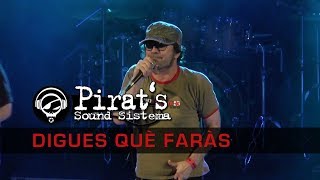 Pirat's Sound Sistema - Digues què faràs