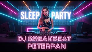 Download lagu DJ BREAKBEAT PETERPAN FULL ALBUM 🔥 REMIX TERBARU 2025 FULL BASS mp3