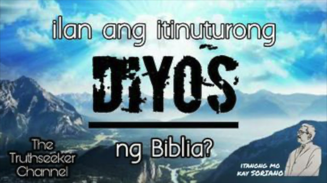 Ilan ang itinuturong Dios ng Biblia?[ITANONG MO KAY SORIANO] ANG DATING DAAN