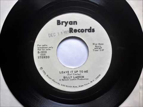 Leave It Up To Me , Billy Larkin , 1974