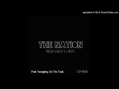 YoungDray - The Nation (Feat. Spazzo, Nizzy & L-Reezy) [Prod. By YoungDray OnThe Track]