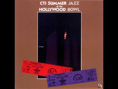 CTI All-Stars- CTI Summer Jazz At The Hollywood Bowl 1972 [FULL]