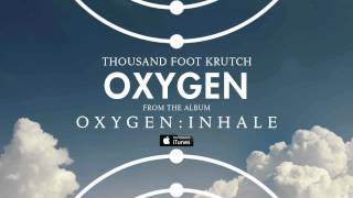 Thousand Foot Krutch: Oxygen (Official Audio)