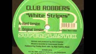 Club Robbers - White Stripes (Original Version)