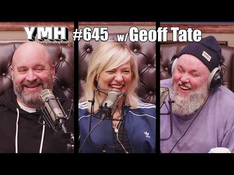 Your Mom's House Podcast w/ Geoff Tate - Ep.645
