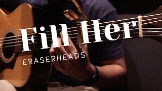 Fill Her - Eraserheads Fingerstyle Guitar Cover