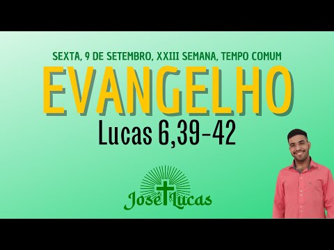 Evangelho de hoje (09/09/2022) | Liturgia Diária | Sexta 23 Semana Tempo Comum| Lucas 6,39-42