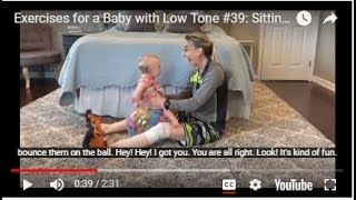 Exercises for a Baby with Low Tone #39: Sitting balance on a Ball