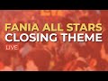 Fania All Stars - Closing Theme (Audio Oficial)