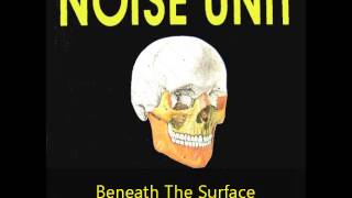 Noise Unit - Beneath The Surface